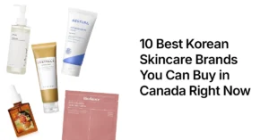 10 Best Korean Skincare Brands You Can Buy in Canada Right Now 10 Best Korean Skincare Brands You Can Buy in Canada Right Now