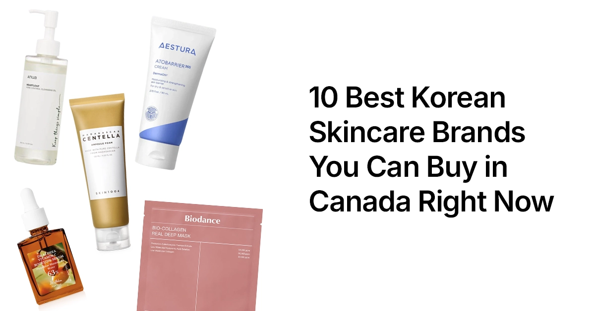10 Best Korean Skincare Brands You Can Buy in Canada Right Now 10 Best Korean Skincare Brands You Can Buy in Canada Right Now